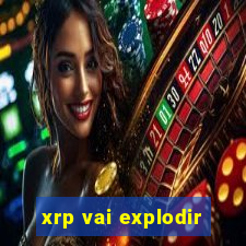 xrp vai explodir